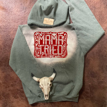 Mama Tried Hoodie